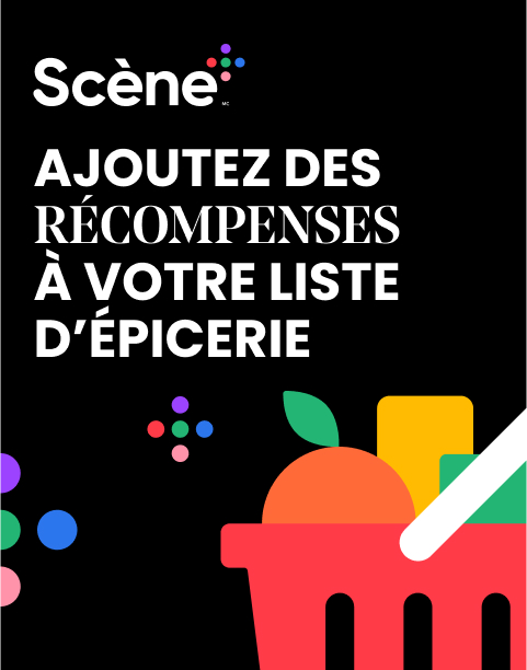 Scene+ Ajoutez des récompenses à votre liste d’épicerie