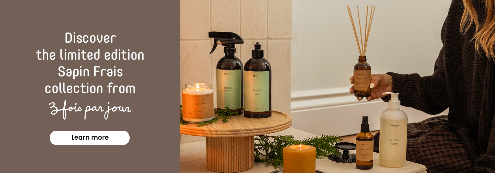 Discover the limited edition Sapin Frais collection