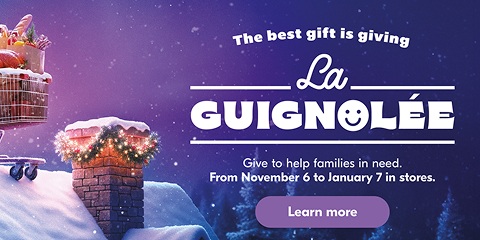 The best gift is giving La Guignolee. Give in stores from November 6 to January 7 to help families in need.